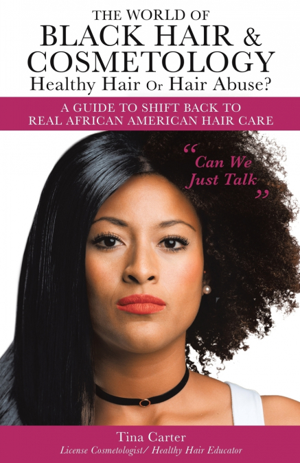 The World of Black Hair & Cosmetology   Healthy Hair  Or Hair Abuse?  'A guide to shift back to real African American Hair Care'