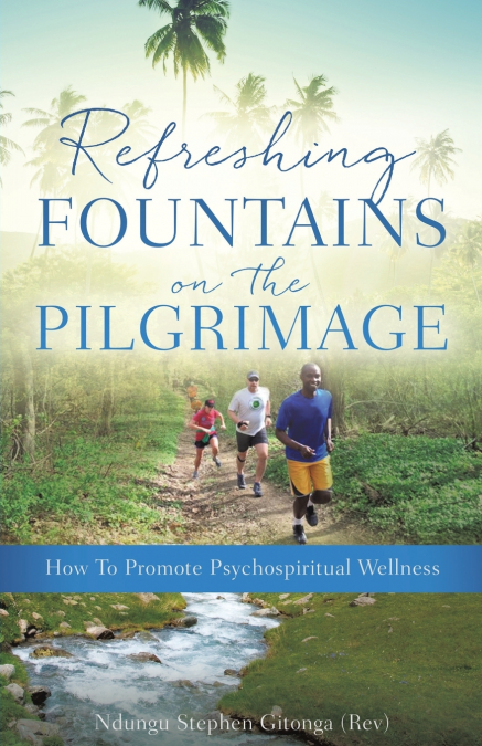 REFRESHING FOUNTAINS ON THE PILGRIMAGE
