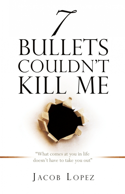 7 Bullets Couldn’t Kill Me