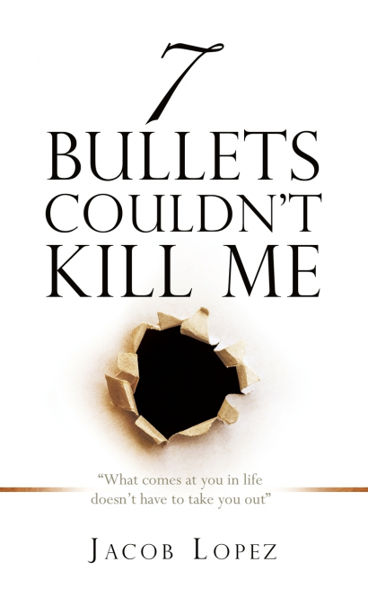 7 Bullets Couldn’t Kill Me