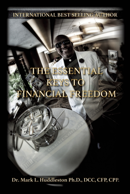 THE ESSENTIAL KEYS TO FINANCIAL FREEDOM