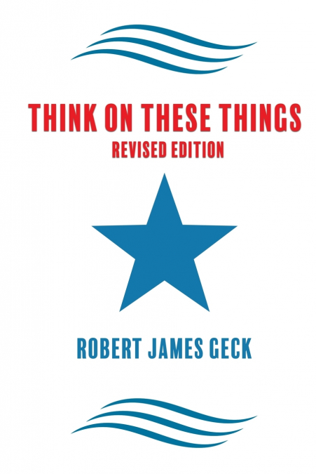 THINK ON THESE THINGS - REVISED