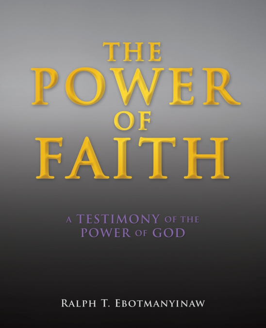 THE POWER OF FAITH
