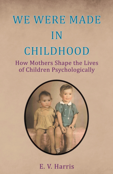 WE WERE MADE IN CHILDHOOD