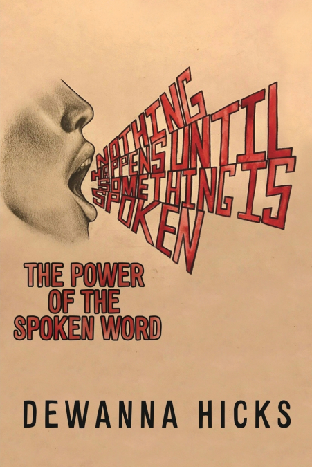 Nothing Happens Until Something Is Spoken