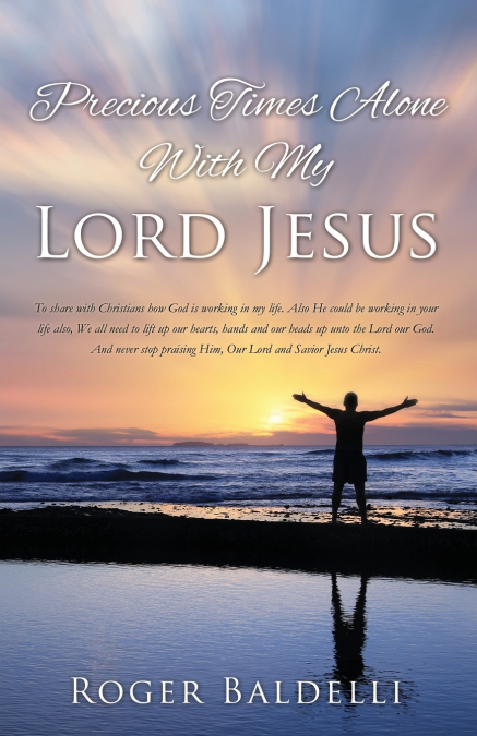 Precious Times Alone With My Lord Jesus