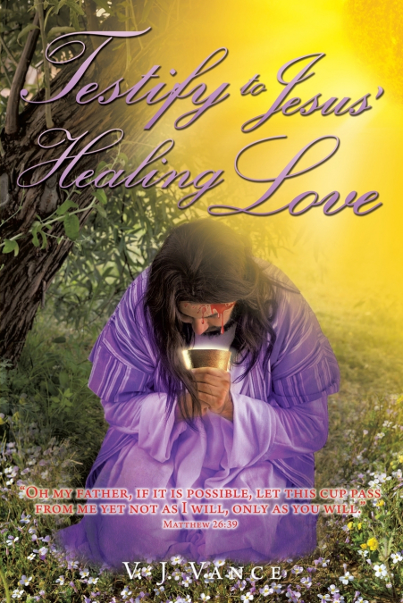 Testify To Jesus’ Healing Love