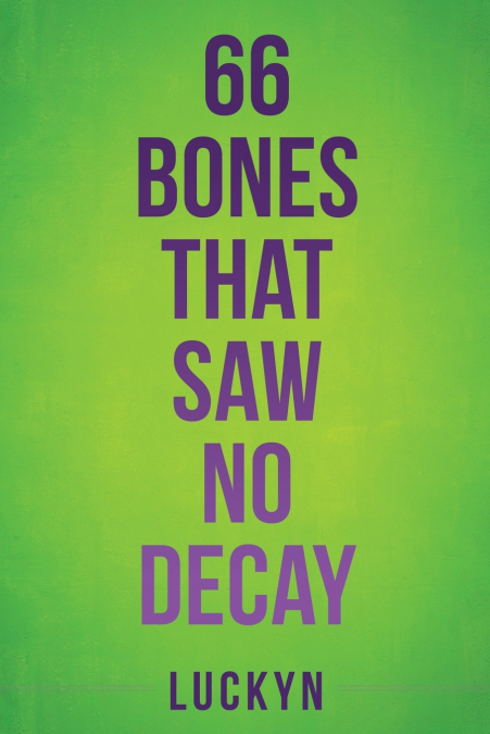 66 BONES THAT SAW NO DECAY