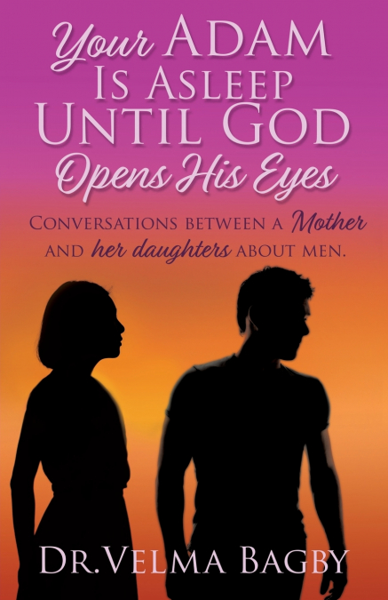 Your Adam Is Asleep Until God Opens His Eyes