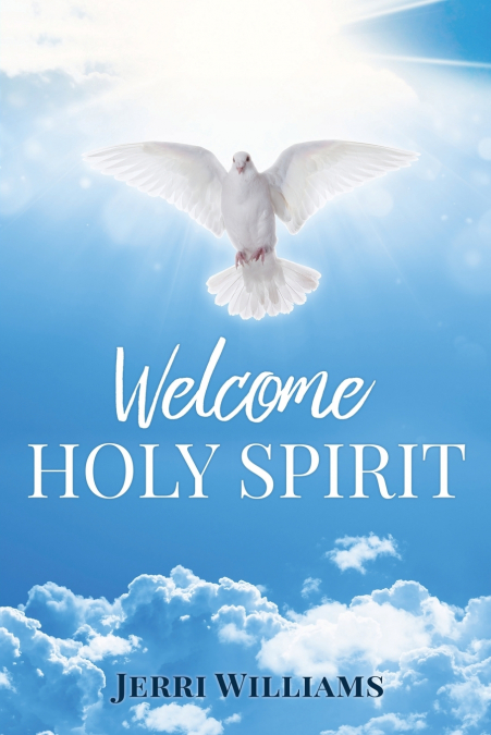 Welcome Holy Spirit