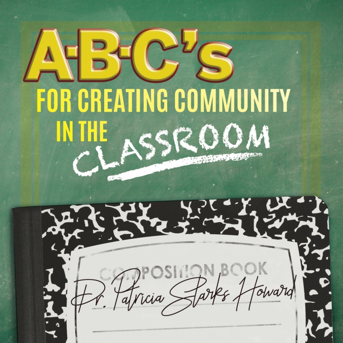 A-B-C’s for Creating Community in the Classroom