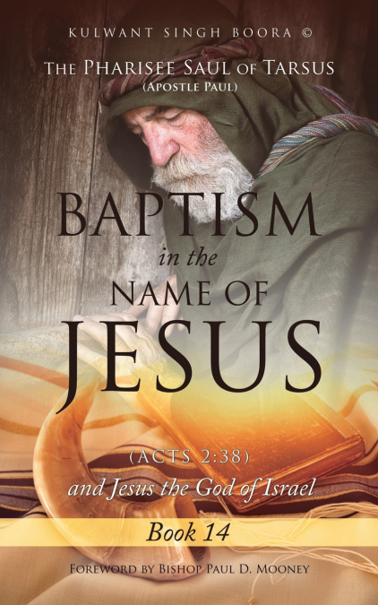 The Pharisee Saul of Tarsus (Apostle Paul) Baptism in the name of Jesus (Acts 2
