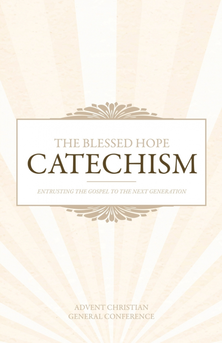 THE BLESSED HOPE CATECHISM