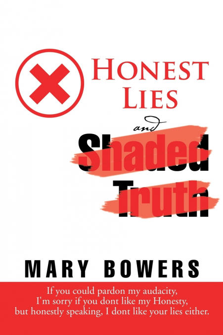 HONEST LIES and Shaded Truth