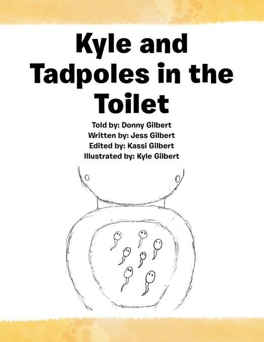 Kyle and Tadpoles in the Toilet