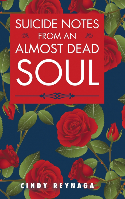 Suicide Notes from an Almost Dead Soul