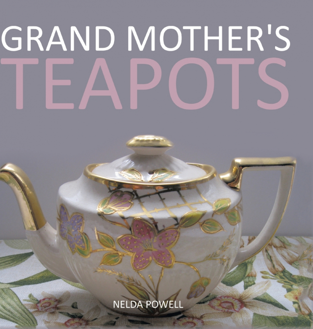 Grand Mother’s Teapots