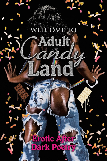 Welcome to Adult Candy Land