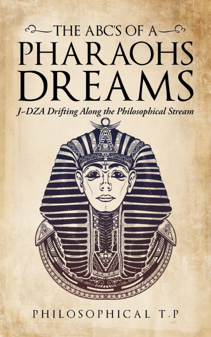 The Abcs of a Pharaoh’S Dreams