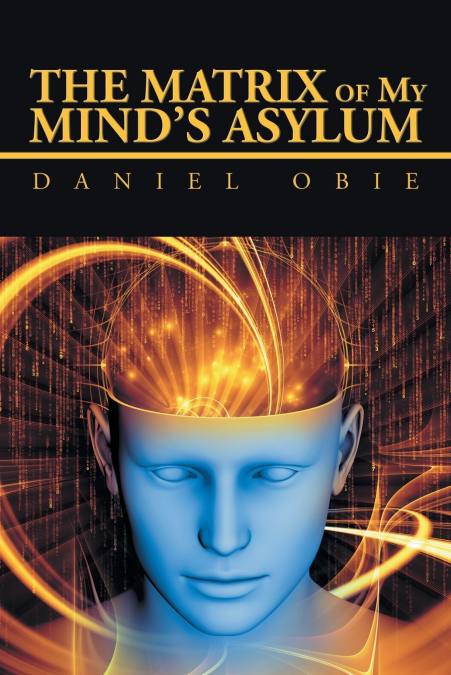 The Matrix of My Mind’S Asylum