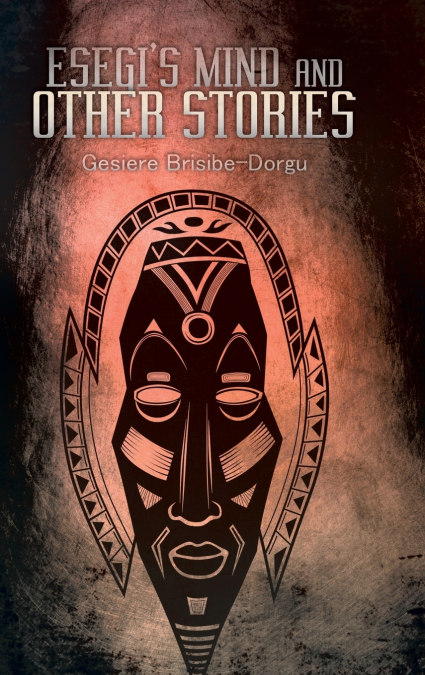 Esegi’s Mind and Other Stories