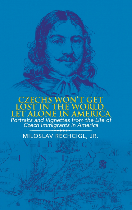 Czechs Won’t Get Lost in the World, Let Alone in America