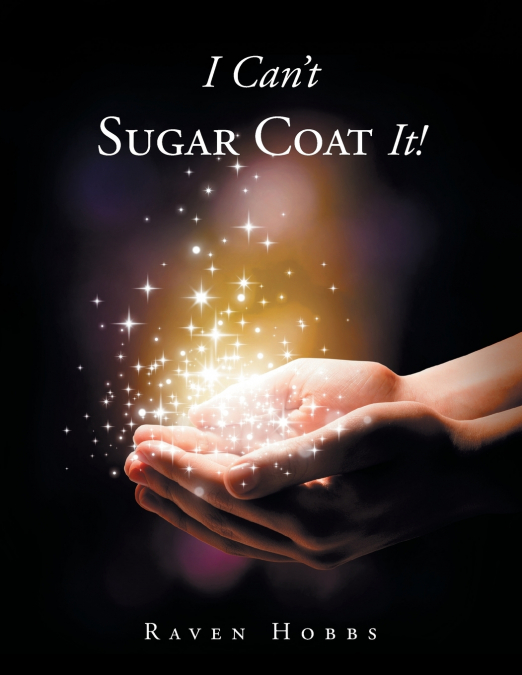 I Can’t Sugar Coat It!