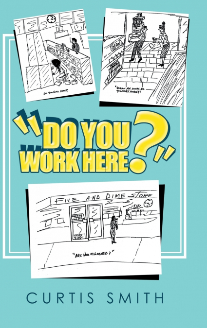 'Do You Work Here?'