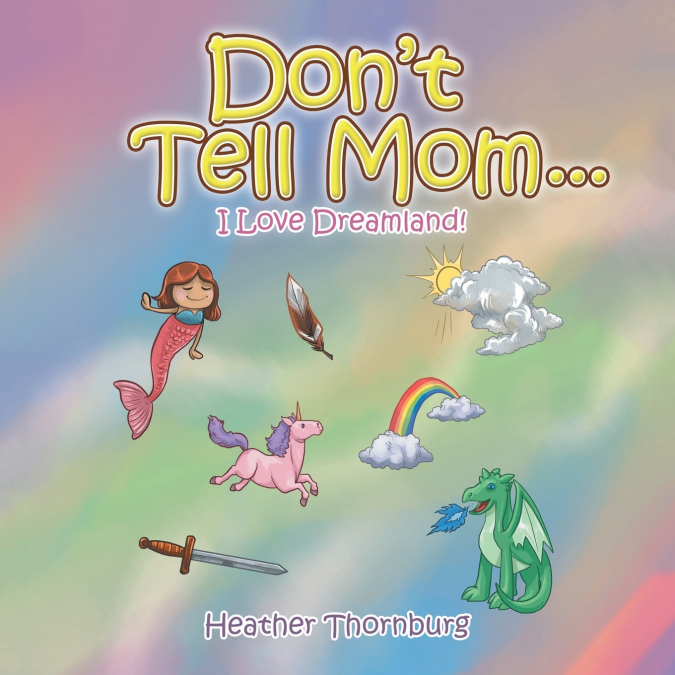 Don’T Tell Mom . . .