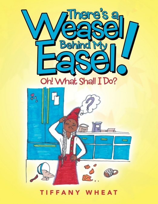 There’s a Weasel Behind My Easel!