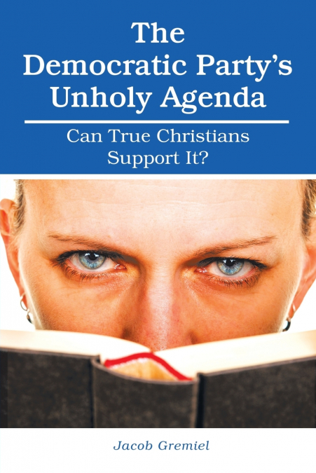 The Democratic Party’S Unholy Agenda