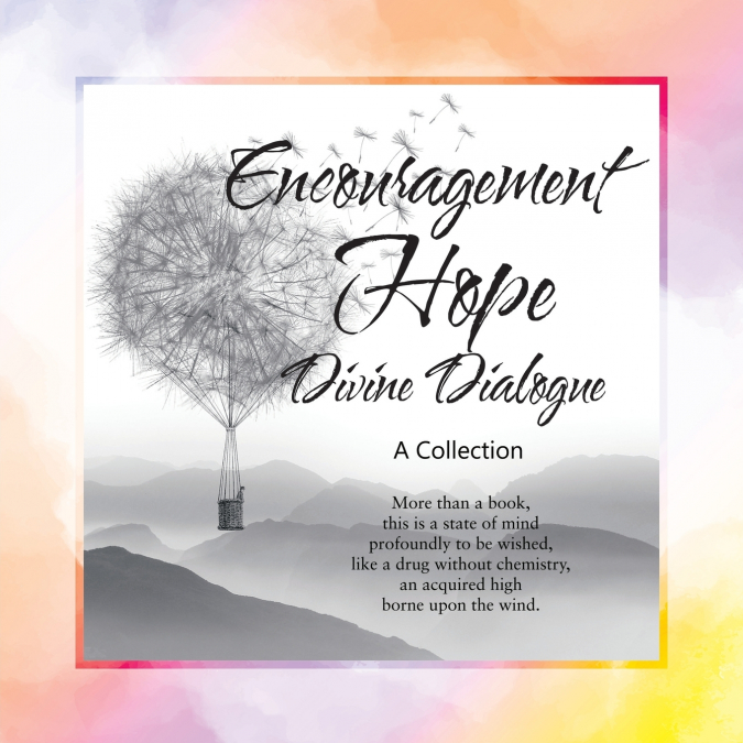 Encouragement, Hope, Divine Dialogue