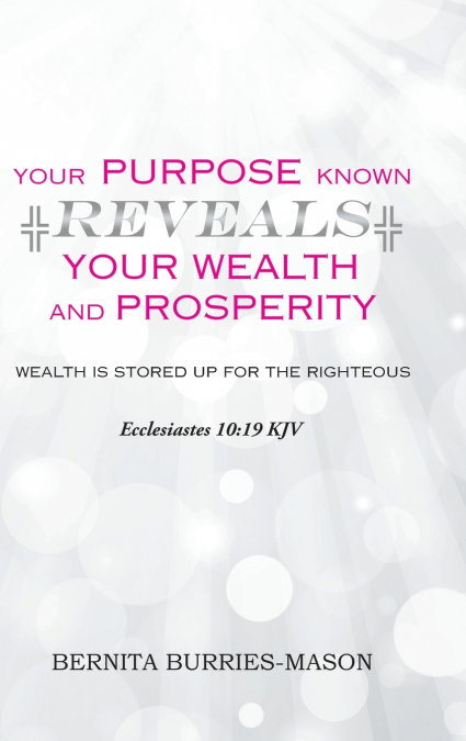 Your Purpose Known Reveals Your Wealth and Prosperity