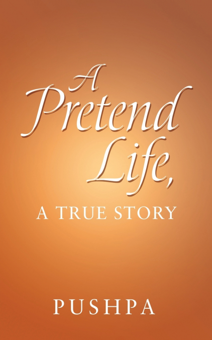 A Pretend Life, a True Story