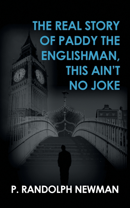 The Real Story of Paddy the Englishman, This Ain?t No Joke