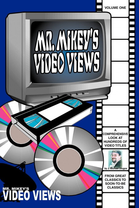 Mr. Mikey’s Video Views; Volume One