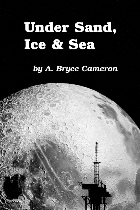 Under Sand, Ice & Sea