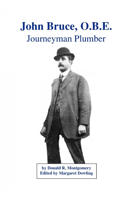 John Bruce, O.B.E. Journeyman Plumber
