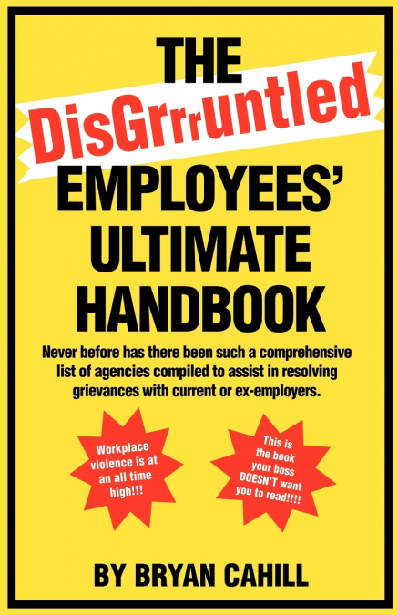 The Disgruntled Employees’ Ultimate Handbook