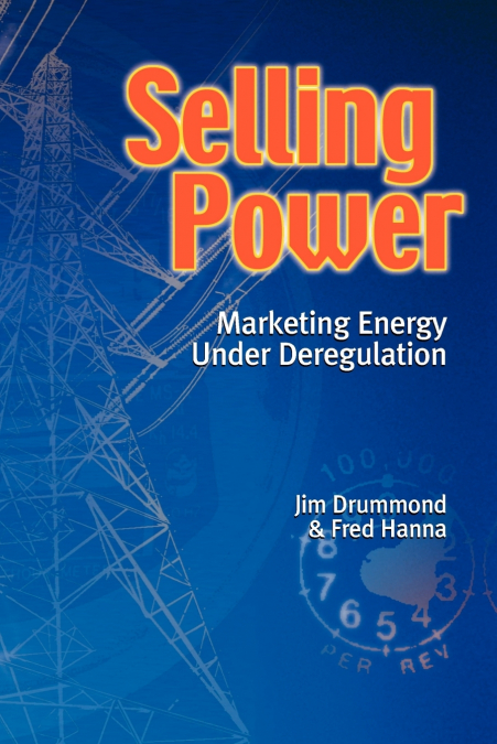Selling Power - Marketing Energy Under Deregulation