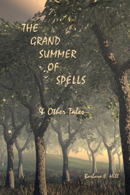 The Grand Summer of Spells & Other Tales