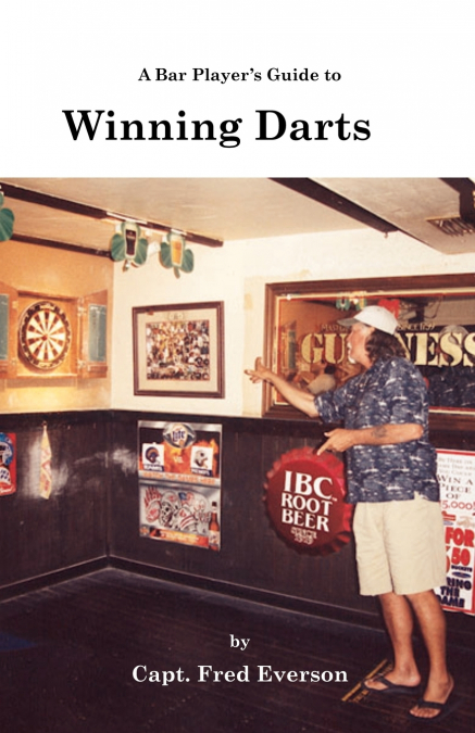 A Bar Player’s Guide to Winning Darts