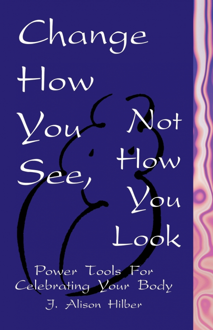 Change How You See, Not How You Look