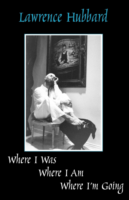 Where I Was, Where I Am, Where I’m Going