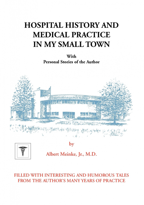 Hospital History and Medical Practice in My Small Town