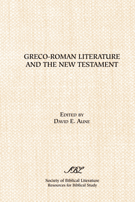Greco-Roman Literature and the New Testament