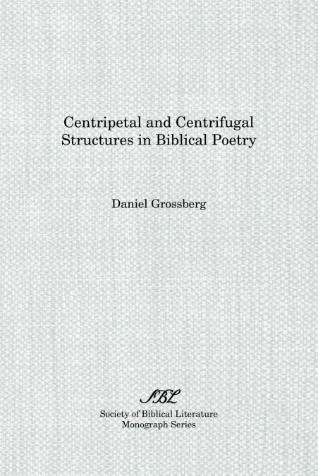 Centripetal and Centrifugal Structures in Biblical Poetry