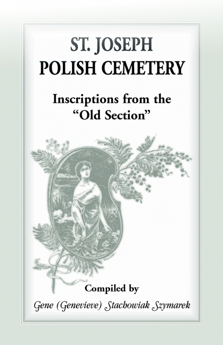 St Joseph [South Bend, Indiana] Polish Cemetery