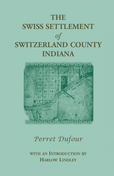 The Swiss Settlement of Switzerland County, Indiana