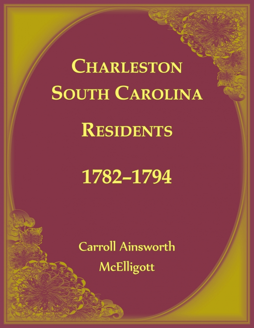 Charleston, South Carolina Residents, 1782-1794